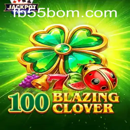 Exploring the Thrills of 100BlazingClover at 55BOM.com: Brazil's Premier Online Cassino